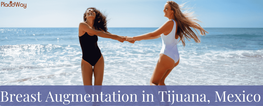 Breast Augmentation in Tijuana, Mexico