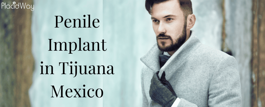 Penile Augmentation in Tijuana Mexico