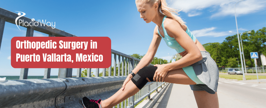 Orthopedic Surgery in Puerto Vallarta, Mexico