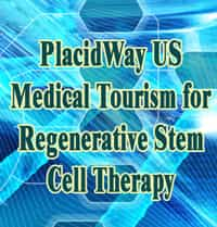 PlacidWay US Medical Tourism for Regenerative Stem Cell Therapy